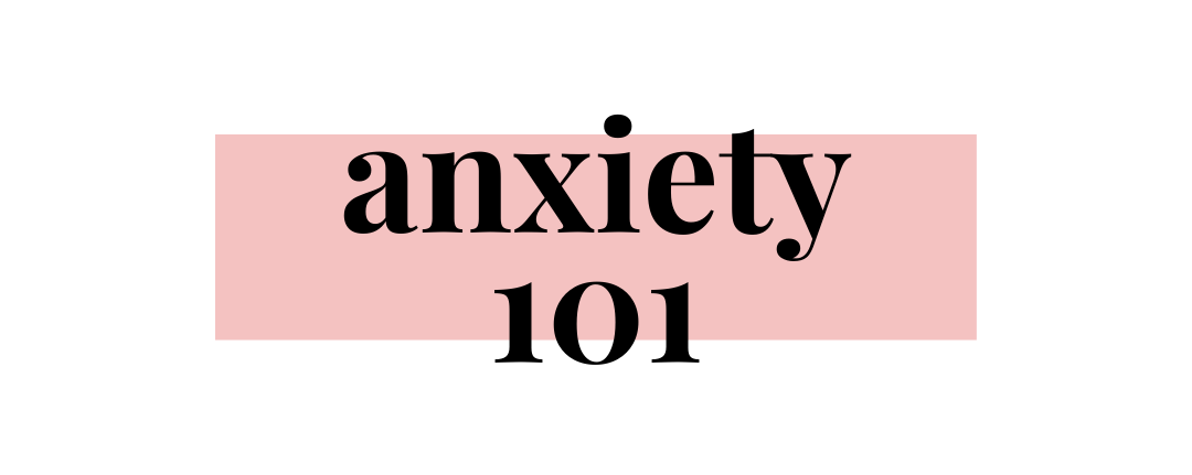 Text reading 'Anxiety 101'